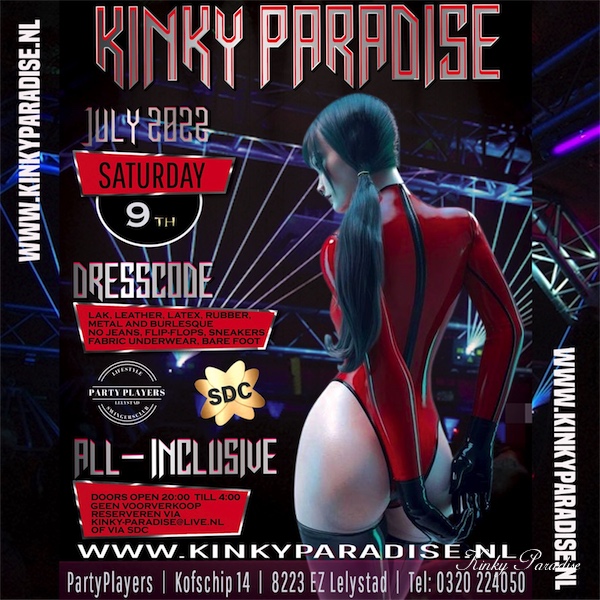 9 Juli 2022 weer een weergaloze Kinky Paradise in Party Players Lelystad.